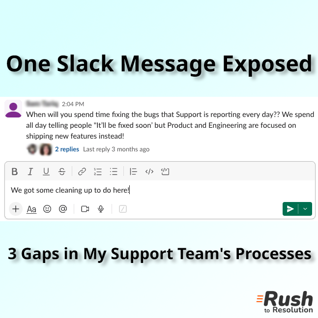 One Slack Message Exposed 3 Gaps in My Support Team’s Processes