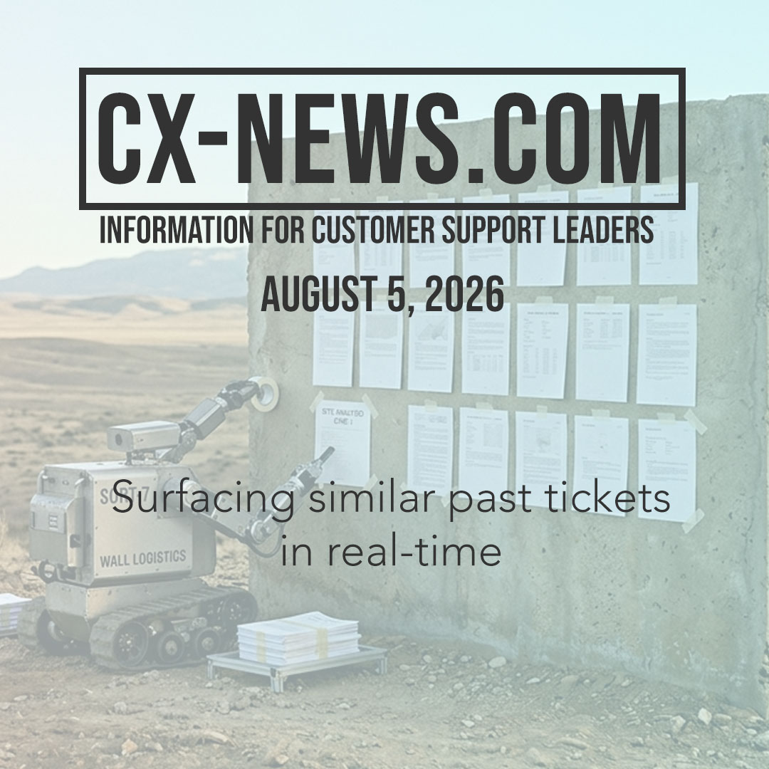 CX-News: Aug 6, 2026 – Surfacing similar past tickets in real-time
