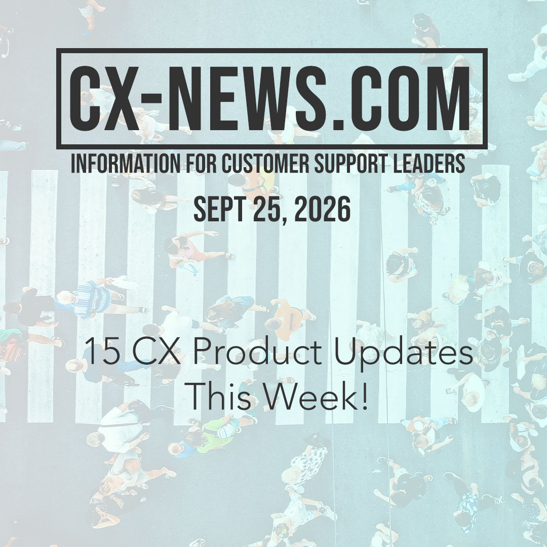 CX-News: Sept 25, 2026 – 15 CX Product Updates that are changing customer support
